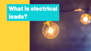 What is Electrical Load? Types, Calculations And Examples