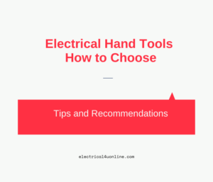 How to Choose Electrical Tools, And Safely Use It