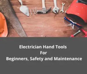 Electrician Tools For, Beginners, Safety and Maintenance