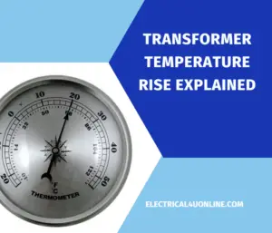 Transformer Temperature Rise Explained