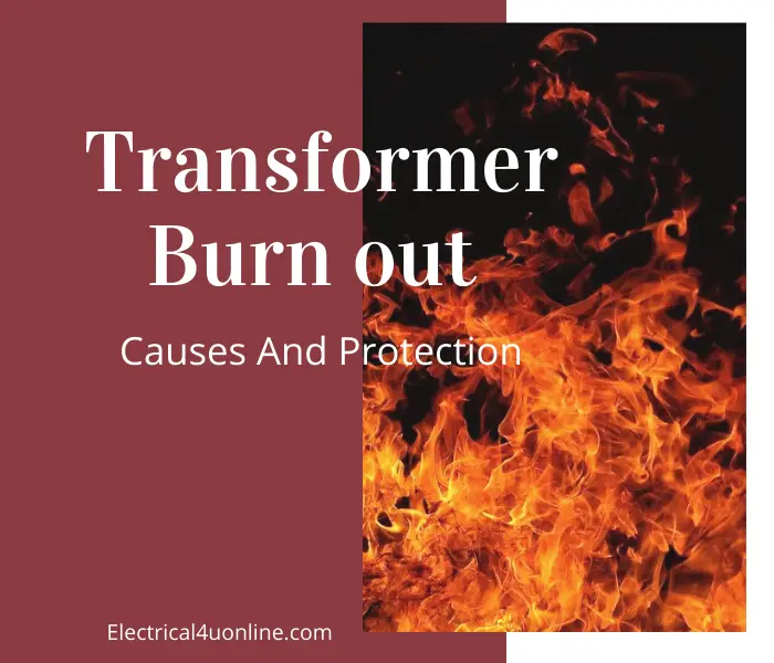 Transformers Burn Out: Reasons And Solutions