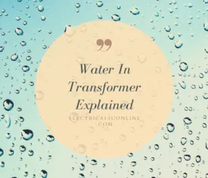 Transformer Moisture Causes & Solutions Explained