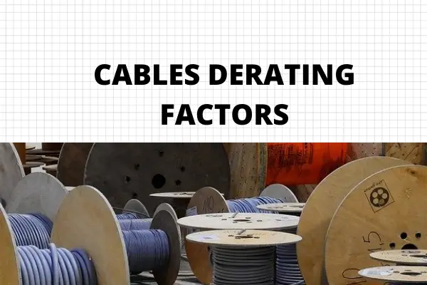 Cables Derating Factors Explained For Beginners