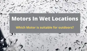 Motors In Wet Locations And Outdoors