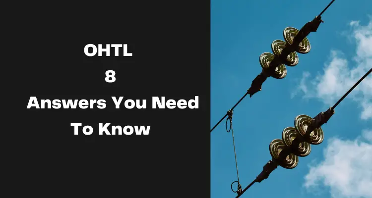 Overhead Transmission Lines: 8 Answers You Should Know