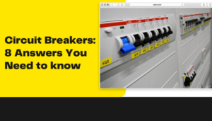 Circuit Breaker: 18 Answers You Should Know