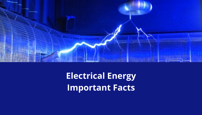 Electrical Energy (Important Facts)!
