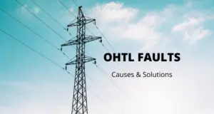 Overhead Power Lines Faults (Causes and Solutions)