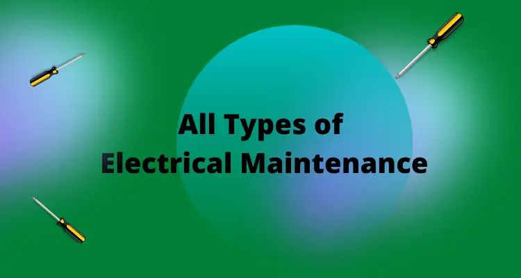 How Many Types of Electrical Maintenance Are There?