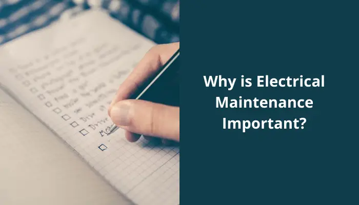 Why is Electrical Maintenance Important?